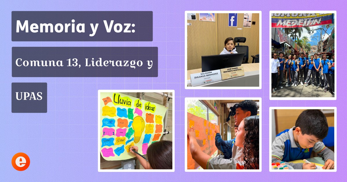 Collage con Salomón Zuluaga en su rol de Concejal Infantil, un grupo de Ciclo 5 bajo el letrero de la Comuna 13 Medellín, una cartelera de lluvia de ideas para las UPAS, aprendices formulando preguntas de investigación y un aprendiz coloreando en el Atelier.